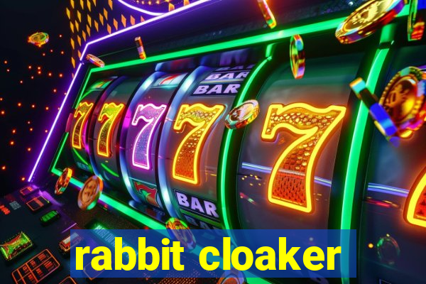 rabbit cloaker